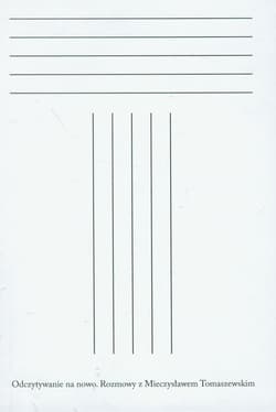 Odczytywanie na nowo Rozmowy z Mieczysławem Tomaszewskim