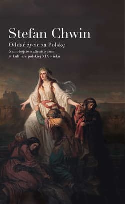 Oddać życie za Polskę - Chwin Stefan