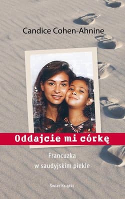 Oddajcie mi córkę Francuzka w saudyjskim piekle
