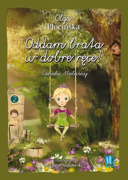Oddam brata w dobre ręce Zapiski Malwiny - Olga Płocińska