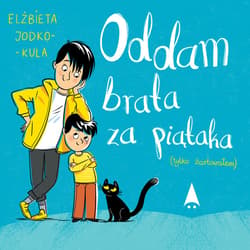 Oddam brata za piątaka (tylko żartowałem) - audiobook - Elżbieta Jodko-Kula