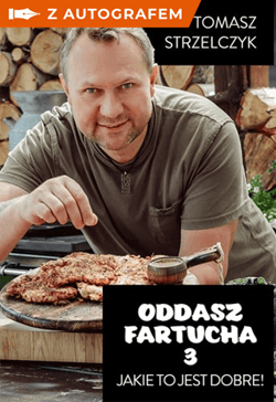 Oddasz fartucha 3 - książka z autografem - Tomasz Strzelczyk