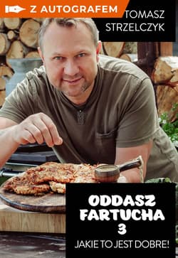 Oddasz fartucha 3 - książka z autografem - Tomasz Strzelczyk