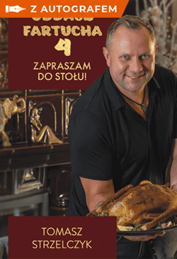 Oddasz fartucha. Zapraszam do stołu! - książka z autografem - Tomasz Strzelczyk