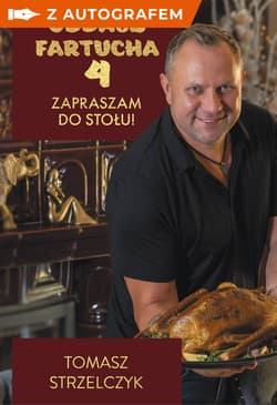 Oddasz fartucha. Zapraszam do stołu! - książka z autografem - Tomasz Strzelczyk