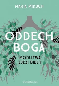 Oddech Boga Modlitwa ludzi Biblii - Maria Miduch