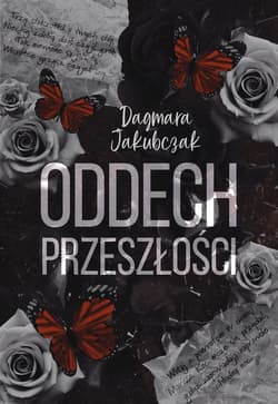 Oddech przeszłości - Dagmara Jakubczak