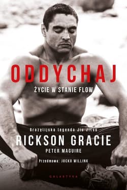 Oddychaj Życie w stanie flow - Gracie Rickson, Peter Maguire
