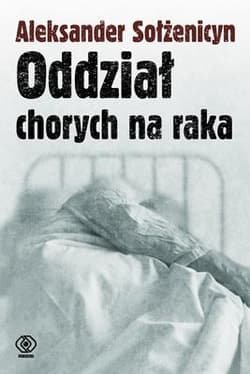 Oddział chorych na raka - Aleksander Sołżenicyn