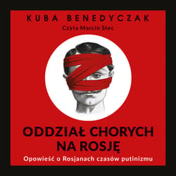 Oddział chorych na Rosję - audiobook - Kuba Benedyczak