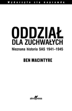 Galeria - zdjęcie nr. 5 - Oddział dla zuchwałych. Nieznana historia SAS 1941-1945