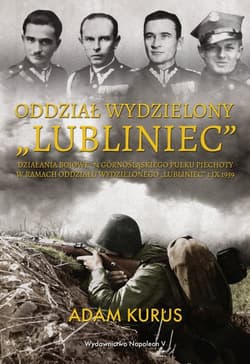 Oddział Wydzielony Lubliniec Działania bojowe  74 Górnośląskiego Pułku Piechoty w ramach oddziału wydzielonego „Lubliniec” 1 IX 1 - Adam Kurus