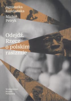 Odejdź. Rzecz o polskim rasizmie - Michał Petryk