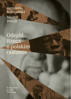 Odejdź. Rzecz o polskim rasizmie - Michał Petryk