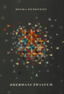 Oderwani światem - Monika Pietkiewicz