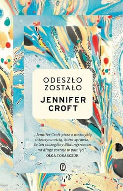 Odeszło zostało - Jennifer Croft