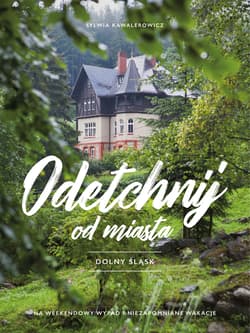 Odetchnij od miasta. Dolny Śląsk - Sylwia Kawalerowicz