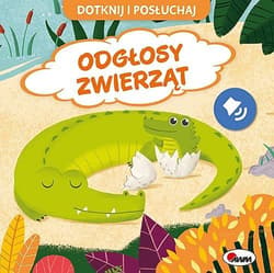 Odgłosy zwierząt.  Dotknij i Posłuchaj - Elżbieta Korolkiewicz