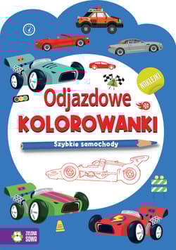 Odjazdowe kolorowanki Szybkie samochody - Opracowanie Zbiorowe