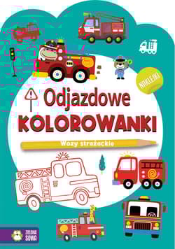 Odjazdowe kolorowanki Wozy strażackie - Opracowanie Zbiorowe