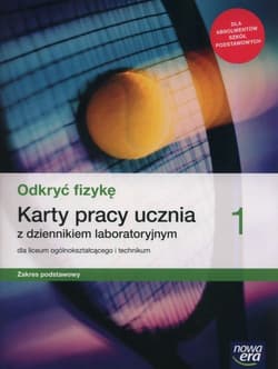 Odkryć fizykę 1 Karty pracy ucznia Zakres podstawowy Szkoła ponadpodstawowa - Braun Marcin, Bartłomiej Piotrowski, Śliwa Weronika