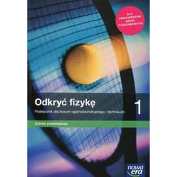 Odkryć fizykę 1 Podręcznik Zakres podstawowy Szkoła ponadpodstawowa - Braun Marcin, Śliwa Weronika