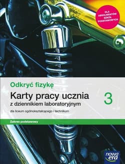 Odkryć fizykę 3 Karty pracy ucznia Zakres podstawowy Szkoła ponadpodstawowa - Kondratowicz Izabela
