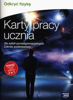 Odkryć fizykę Karty pracy ucznia Zakres podstawowy Szkoły ponadgimnazjalne - Braun Marcin, Śliwa Weronika
