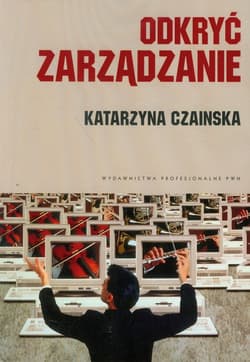 Odkryć zarządzanie Wybrane koncepcje - Katarzyna Czainska