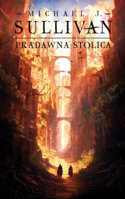 Odkrycia Riyrii T.6 Pradawna stolica - Michael J. Sullivan