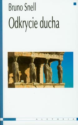 Odkrycie ducha Studia o greckich korzeniach europejskiego myślenia