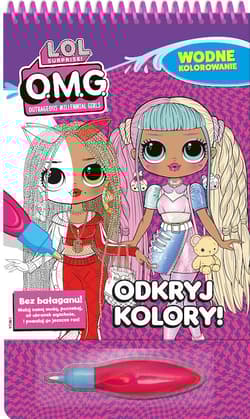 Odkryj Kolory! L.O.L. Surprise!. Wodne kolorowanie - Opracowanie Zbiorowe