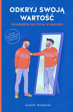 Odkryj swoją wartość 170 kroków do życia w radości - Judith Belmont