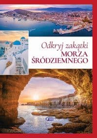 Odkryj szlaki Morza Śródziemnego - Opracowanie Zbiorowe