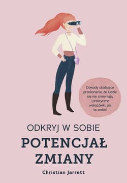 Odkryj w sobie potencjał zmiany - ebook - Christian Jarrett