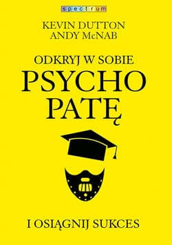 Odkryj w sobie psychopatę i osiągnij sukces - ebook - Andy McNab, Dutton Kevin