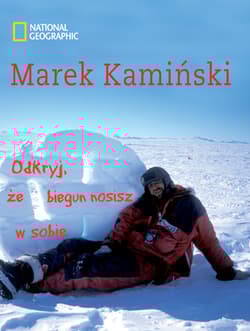 Odkryj, że biegun nosisz w sobie - Marek Kamiński