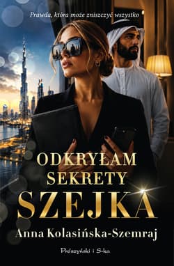 Odkryłam sekrety szejka - ebook - Anna Kolasińska-Szemraj