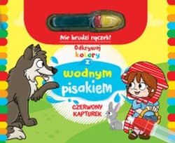 Odkrywaj kolory z wodnym pisakiem Czerwony Kapturek - Praca zbiorowa