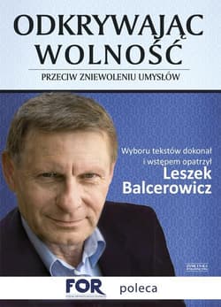 Odkrywając wolność. Przeciw zniewoleniu umysłów - Leszek Balcerowicz