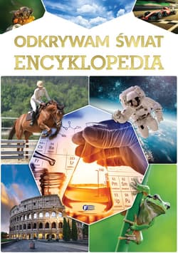 Odkrywam świat. Encyklopedia - Opracowanie Zbiorowe