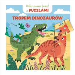 Odkrywam świat z puzzlami Tropem dinozaurów - Camille Moreau