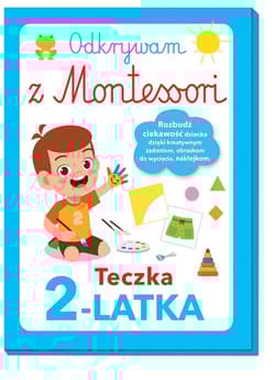 Odkrywam z Montessori Teczka 2-latka - Praca zbiorowa