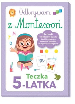 Odkrywam z Montessori Teczka 5-latka - Praca zbiorowa