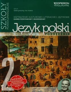 Odkrywamy na nowo 2 Język polski Podręcznik Kształcenie kulturowo-literackie i językowe Zakres podstawowy i rozszerzony Szkoła ponadgimnazjalna - Janicka-Szyszko Renata, Steblecka-Jankowska Magdalena