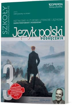 Odkrywamy na nowo 3 Język polski Kształcenie kulturowo-literackie i językowe Zakres podstawowy i rozszerzony Szkoła ponadgimnazjalna