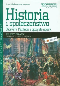 Odkrywamy na nowo Historia i społeczeństwo Ojczysty Panteon i ojczyste spory Karty pracy Przedmiot uzupełniajacy Szkoły ponadgimnazjalne - Pacholska Maria