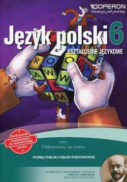 Odkrywamy na nowo Język polski 6 Kształcenie językowe Podręcznik wieloletni Szkoła podstawowa - Hanna Szaniawska