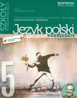 Odkrywamy na nowo Język polski Część 5 Podręcznik Kształcenie kulturowo-literackie i językowe Poziom podstawowy i rozszerzony Szkoła ponadgimnazjalna. Literatura XX wieku i współczesna - Dunaj Ewa, Zagórska Bogna