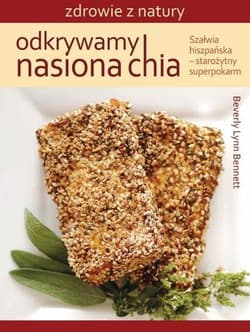 Odkrywamy nasiona chia - Bennett Beverly Lynn